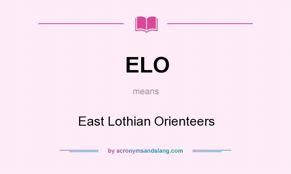 What does ELO mean? It stands for East Lothian Orienteers