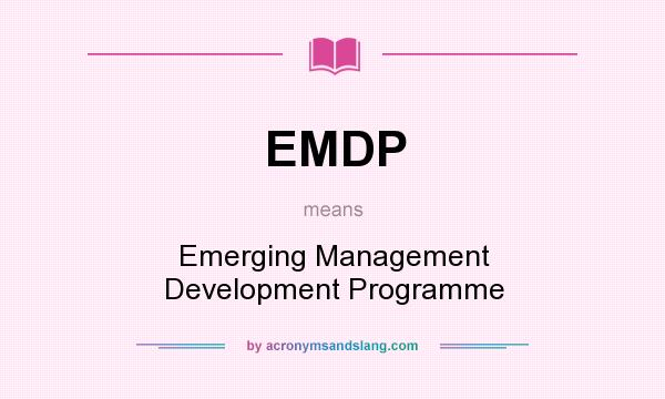 What does EMDP mean? It stands for Emerging Management Development Programme