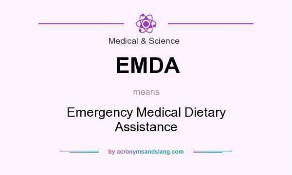 What does EMDA mean? It stands for Emergency Medical Dietary Assistance