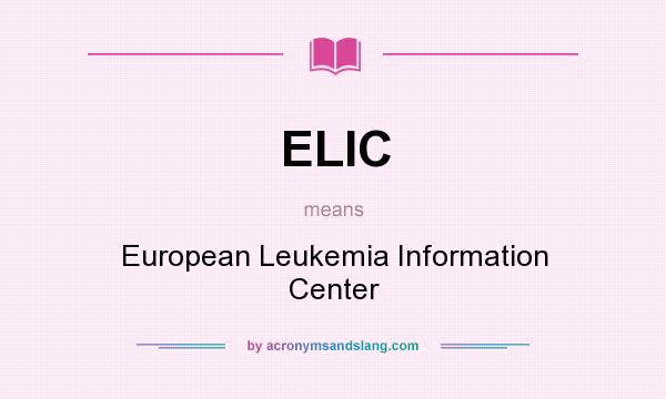 What does ELIC mean? It stands for European Leukemia Information Center