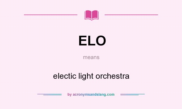 What does ELO mean? It stands for electic light orchestra