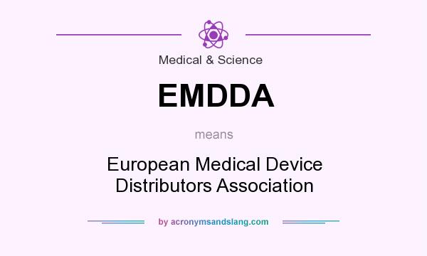 What does EMDDA mean? It stands for European Medical Device Distributors Association