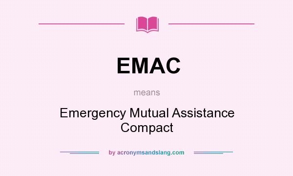 What does EMAC mean? It stands for Emergency Mutual Assistance Compact