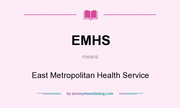 What does EMHS mean? It stands for East Metropolitan Health Service