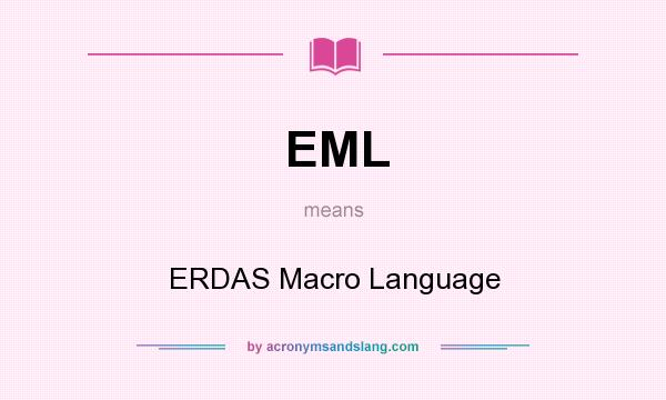 What does EML mean? It stands for ERDAS Macro Language