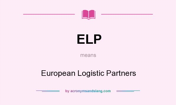 What does ELP mean? It stands for European Logistic Partners