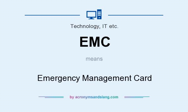 What does EMC mean? It stands for Emergency Management Card