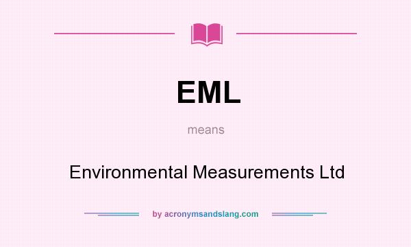 What does EML mean? It stands for Environmental Measurements Ltd