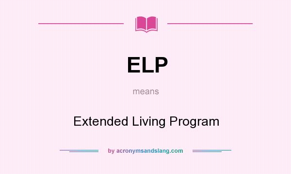 What does ELP mean? It stands for Extended Living Program