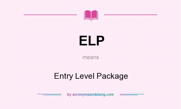 What does ELP mean? It stands for Entry Level Package