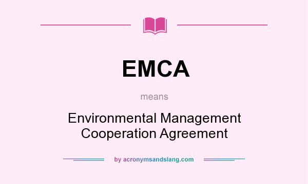 What does EMCA mean? It stands for Environmental Management Cooperation Agreement