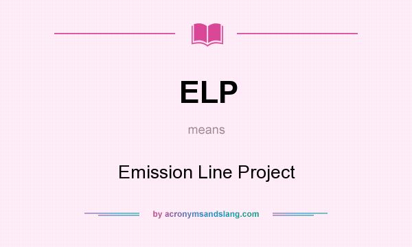 What does ELP mean? It stands for Emission Line Project