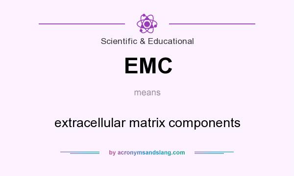 What does EMC mean? It stands for extracellular matrix components