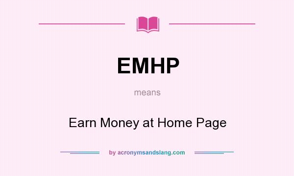 What does EMHP mean? It stands for Earn Money at Home Page