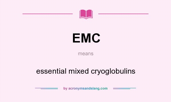 What does EMC mean? It stands for essential mixed cryoglobulins