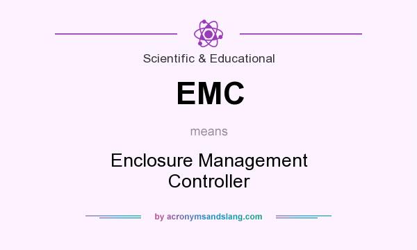 What does EMC mean? It stands for Enclosure Management Controller