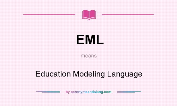 What does EML mean? It stands for Education Modeling Language
