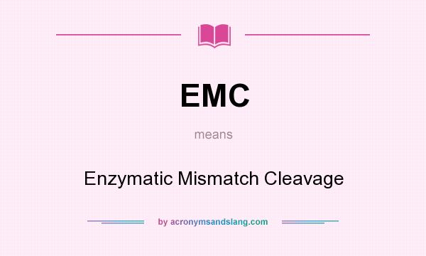 What does EMC mean? It stands for Enzymatic Mismatch Cleavage