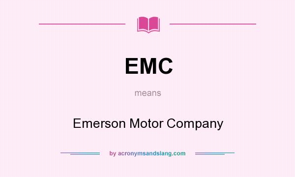 What does EMC mean? It stands for Emerson Motor Company