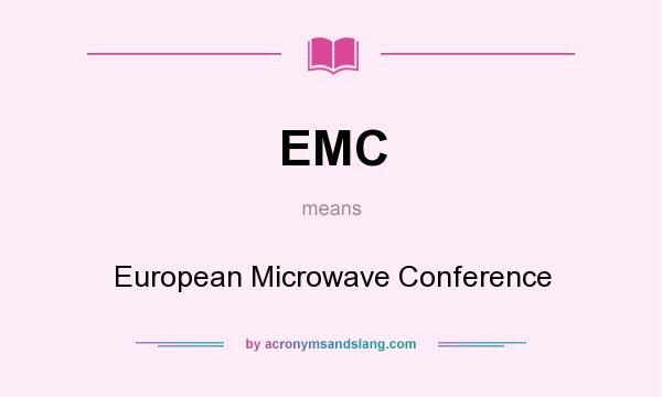 What does EMC mean? It stands for European Microwave Conference