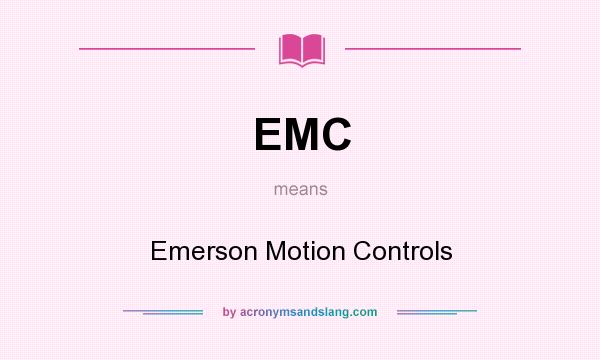 What does EMC mean? It stands for Emerson Motion Controls