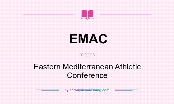 What does EMAC mean? It stands for Eastern Mediterranean Athletic Conference
