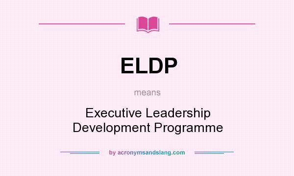 What does ELDP mean? It stands for Executive Leadership Development Programme