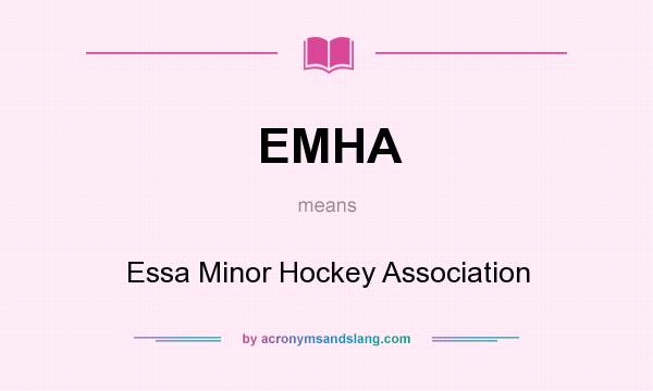 What does EMHA mean? It stands for Essa Minor Hockey Association