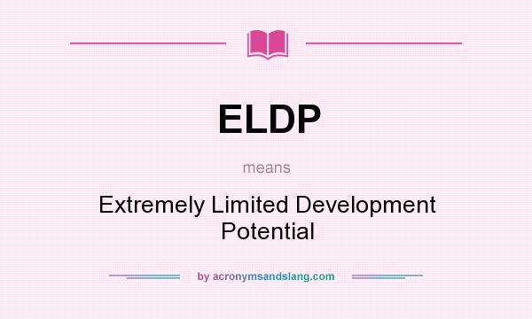 What does ELDP mean? It stands for Extremely Limited Development Potential