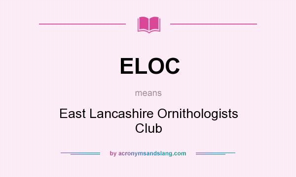 What does ELOC mean? It stands for East Lancashire Ornithologists Club