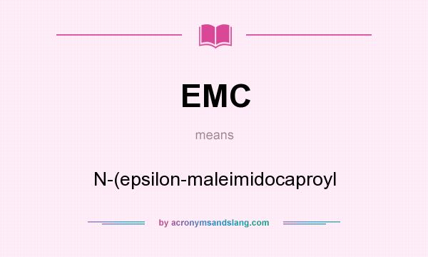 What does EMC mean? It stands for N-(epsilon-maleimidocaproyl