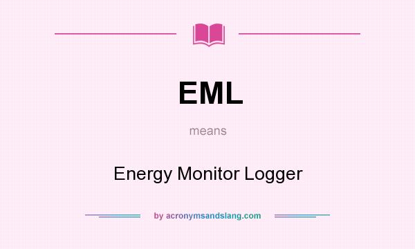 What does EML mean? It stands for Energy Monitor Logger