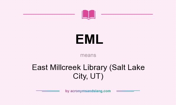 What does EML mean? It stands for East Millcreek Library (Salt Lake City, UT)