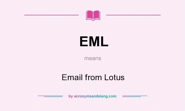 What does EML mean? It stands for Email from Lotus