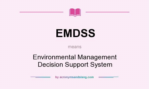 What does EMDSS mean? It stands for Environmental Management Decision Support System