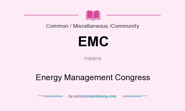 What does EMC mean? It stands for Energy Management Congress