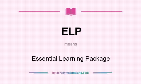 What does ELP mean? It stands for Essential Learning Package