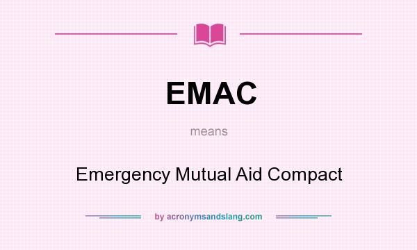 What does EMAC mean? It stands for Emergency Mutual Aid Compact