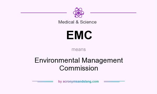What does EMC mean? It stands for Environmental Management Commission