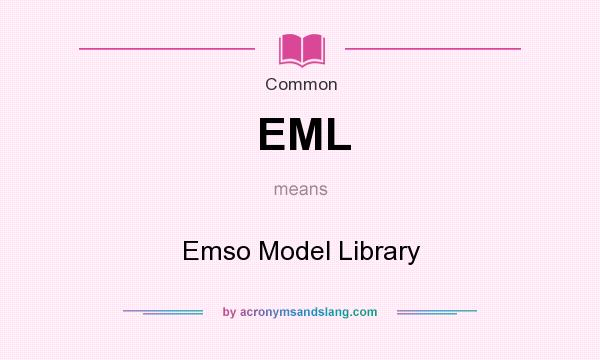 What does EML mean? It stands for Emso Model Library