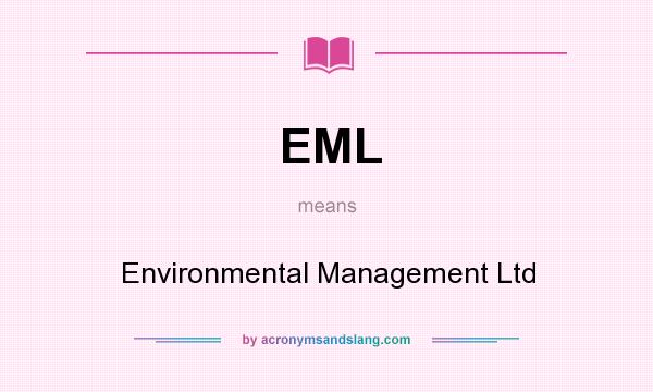 What does EML mean? It stands for Environmental Management Ltd