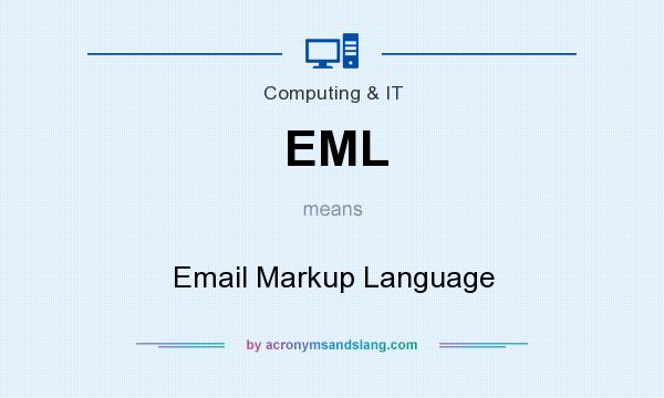 What does EML mean? It stands for Email Markup Language