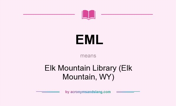 What does EML mean? It stands for Elk Mountain Library (Elk Mountain, WY)