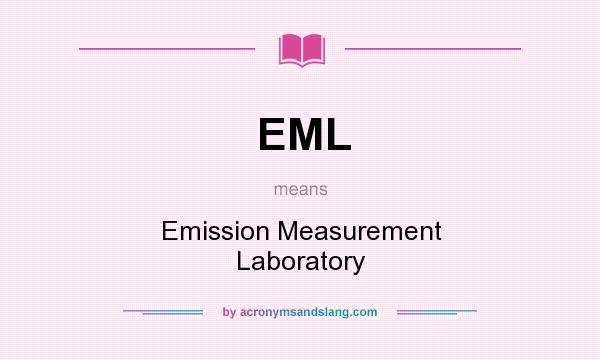 What does EML mean? It stands for Emission Measurement Laboratory