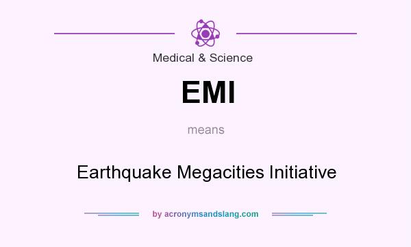 What does EMI mean? It stands for Earthquake Megacities Initiative