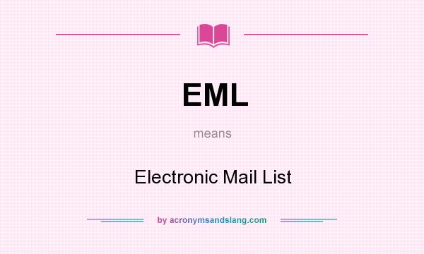 What does EML mean? It stands for Electronic Mail List