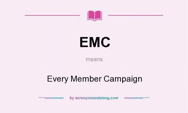 What does EMC mean? It stands for Every Member Campaign