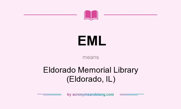 What does EML mean? It stands for Eldorado Memorial Library (Eldorado, IL)