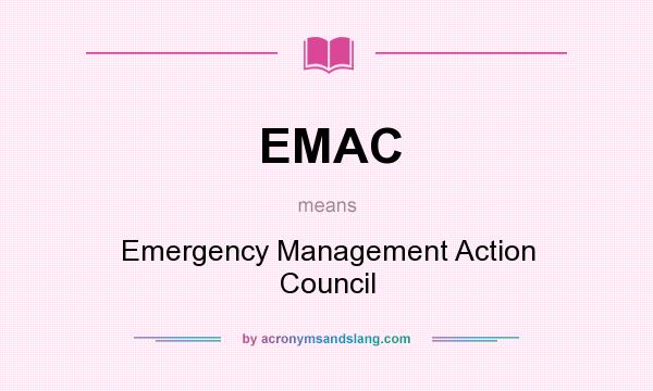 What does EMAC mean? It stands for Emergency Management Action Council
