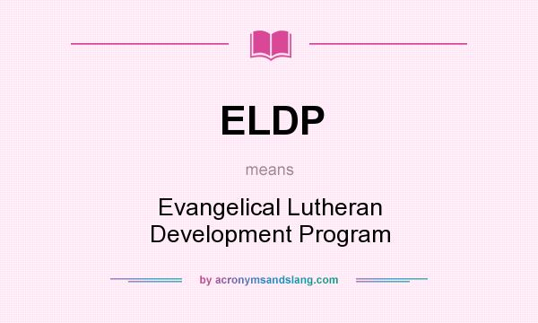 What does ELDP mean? It stands for Evangelical Lutheran Development Program